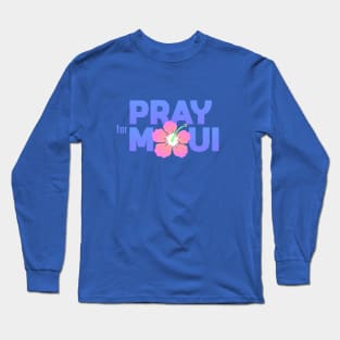 Pray for Maui Long Sleeve T-Shirt